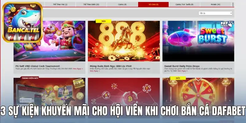 3 Sự kiện khuyến mãi cho bet thủ khi chơi bắn cá Dafabet