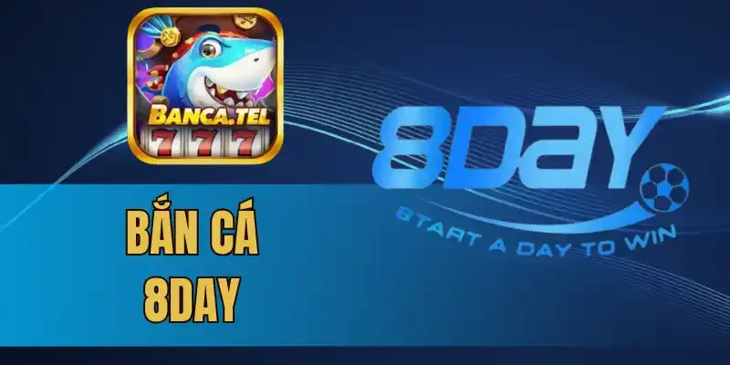 Ưu đãi hoàn trả game bắn cá 8Day
