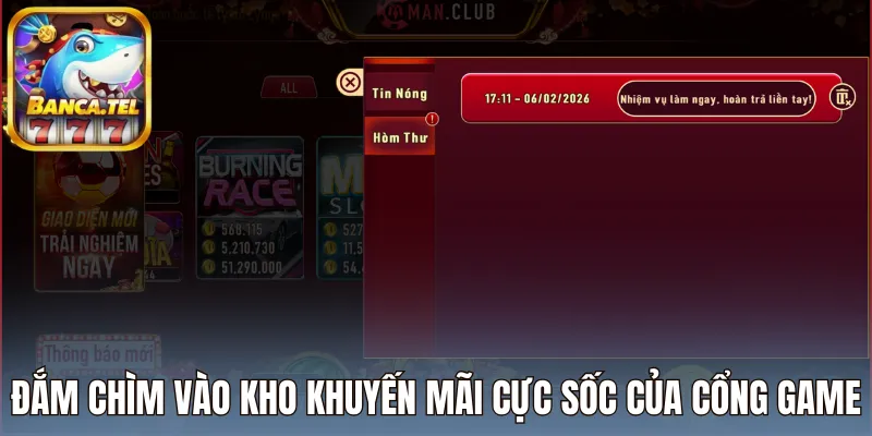 Đắm chìm vào kho khuyến mãi cực sốc của cổng game