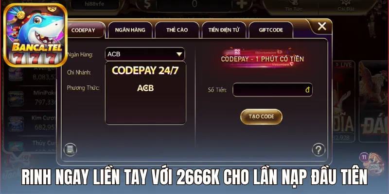 Rinh ngay liền tay với 2666K cho lần nạp đầu tiên